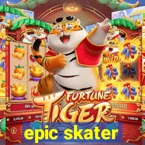 epic skater