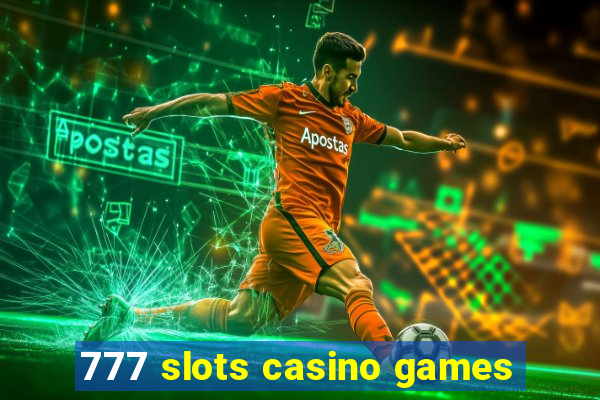 777 slots casino games