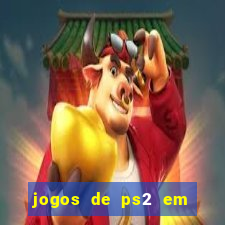 jogos de ps2 em formato iso