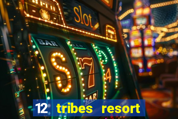 12 tribes resort casino casinos washington state