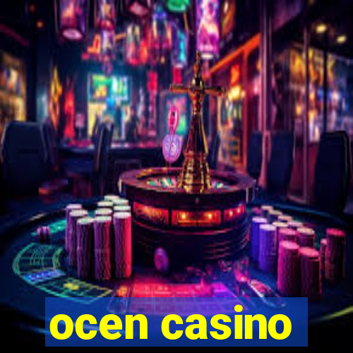 ocen casino