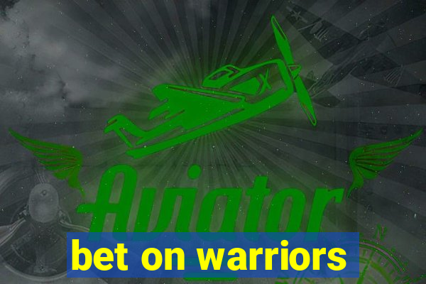 bet on warriors