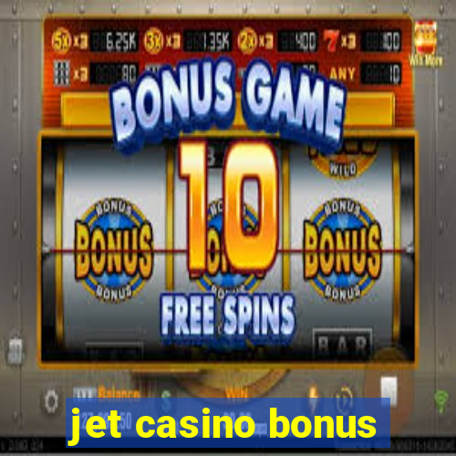 jet casino bonus