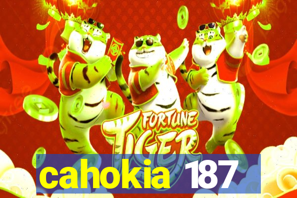 cahokia 187