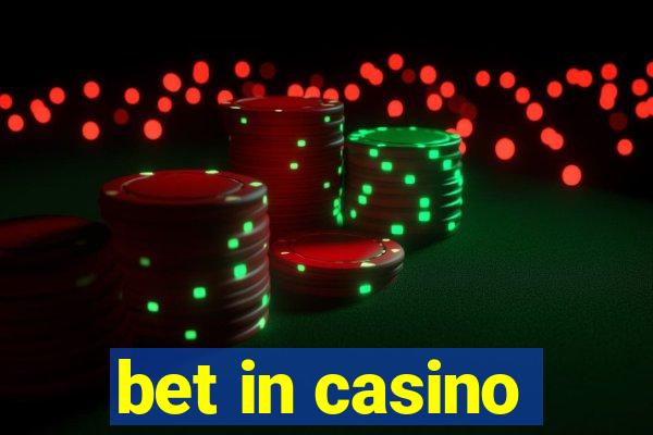 bet in casino