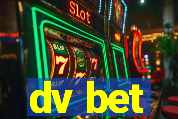 dv bet