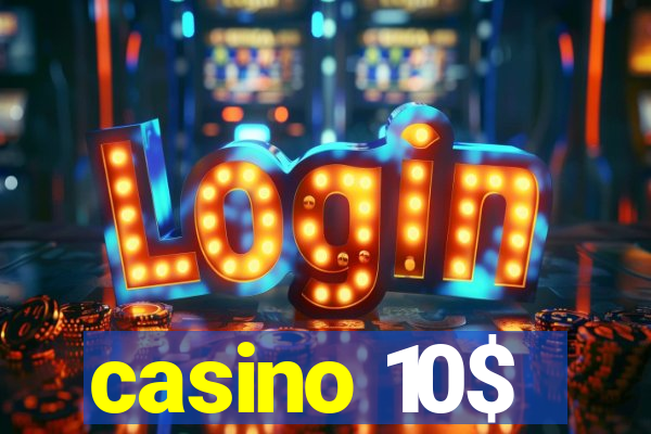 casino 10$