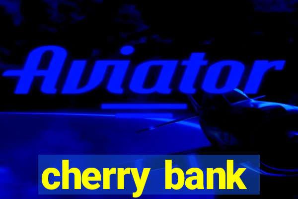 cherry bank