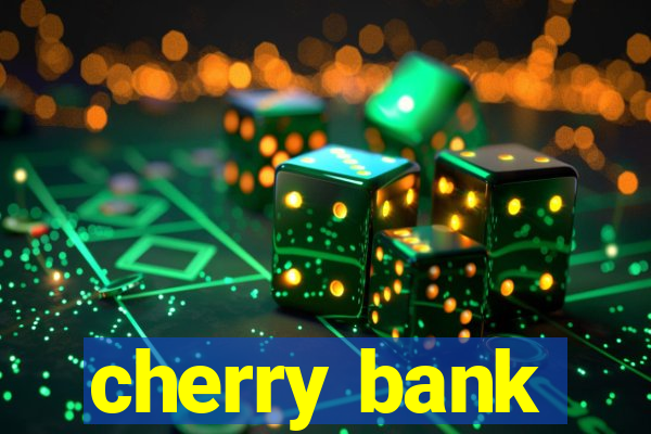 cherry bank