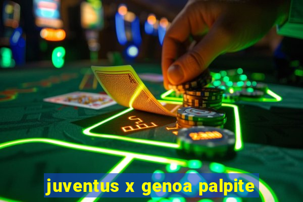 juventus x genoa palpite