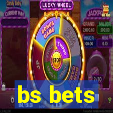 bs bets