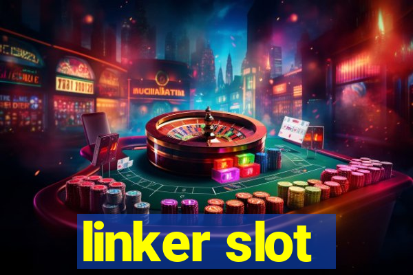 linker slot