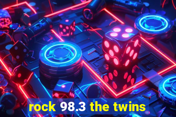 rock 98.3 the twins