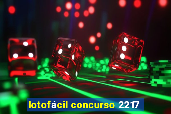 lotofácil concurso 2217