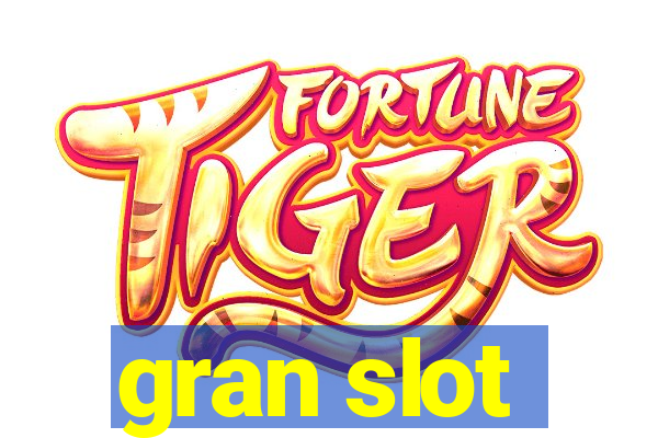 gran slot