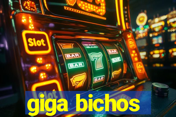 giga bichos