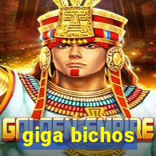 giga bichos