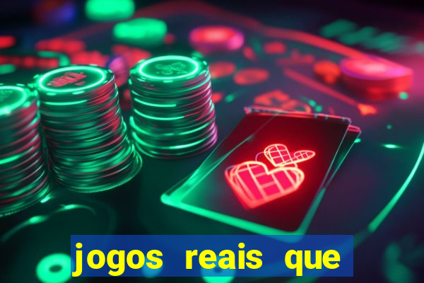 jogos reais que pagam dinheiro de verdade