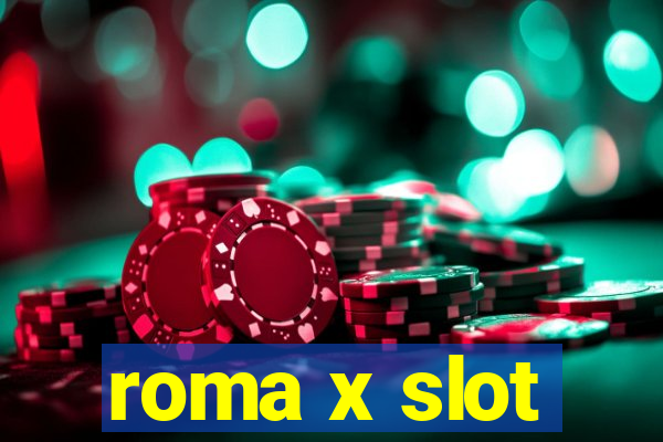 roma x slot