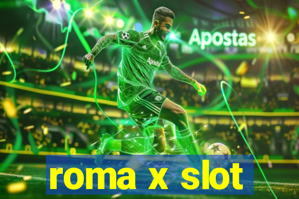 roma x slot