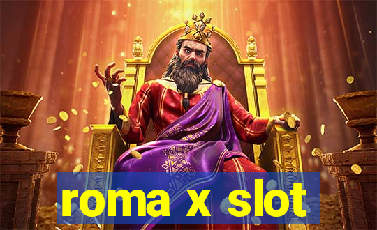 roma x slot