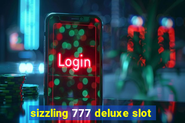 sizzling 777 deluxe slot