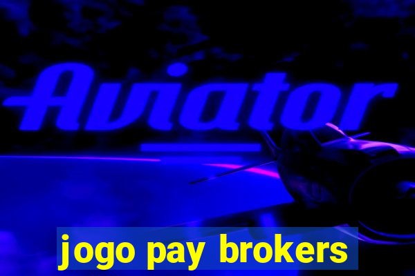 jogo pay brokers