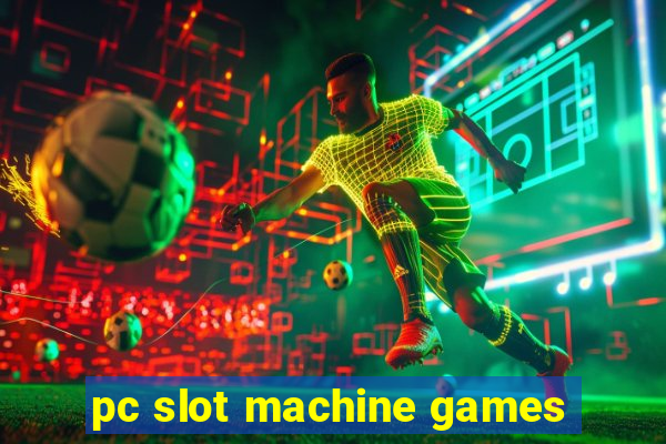 pc slot machine games