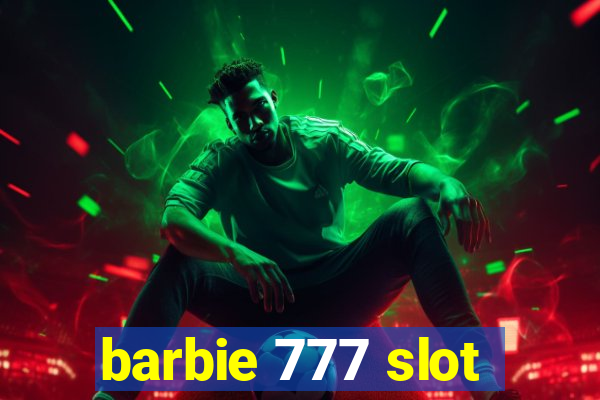 barbie 777 slot