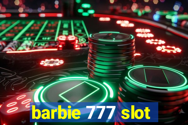 barbie 777 slot