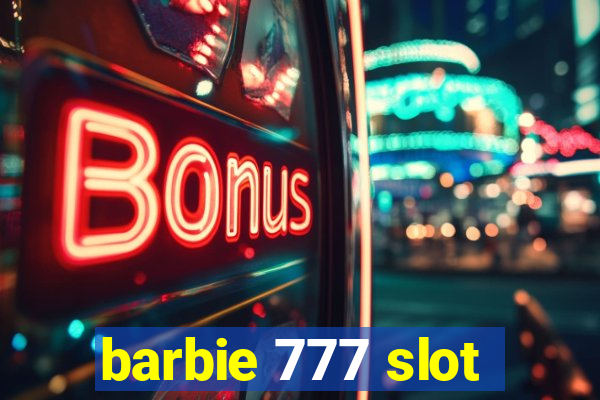 barbie 777 slot