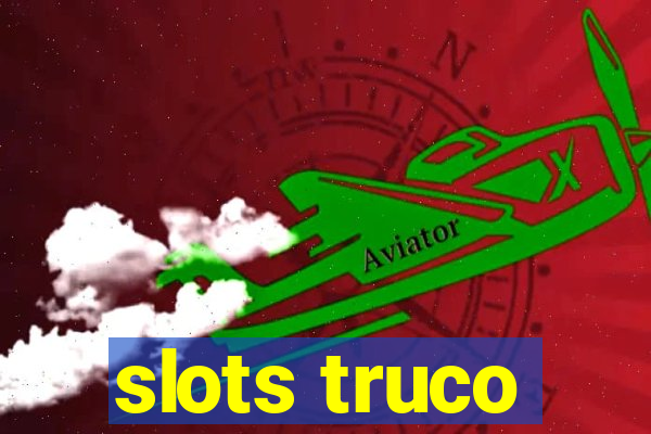 slots truco