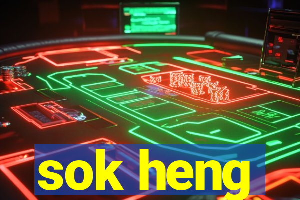 sok heng