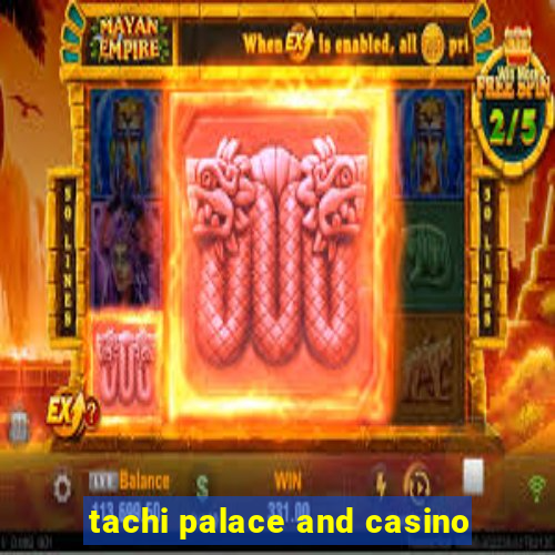 tachi palace and casino