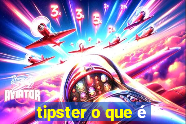 tipster o que é