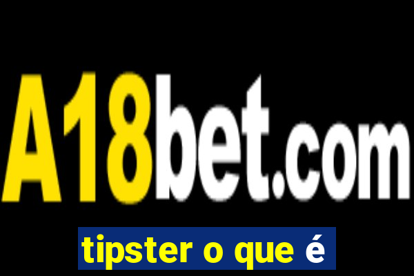 tipster o que é