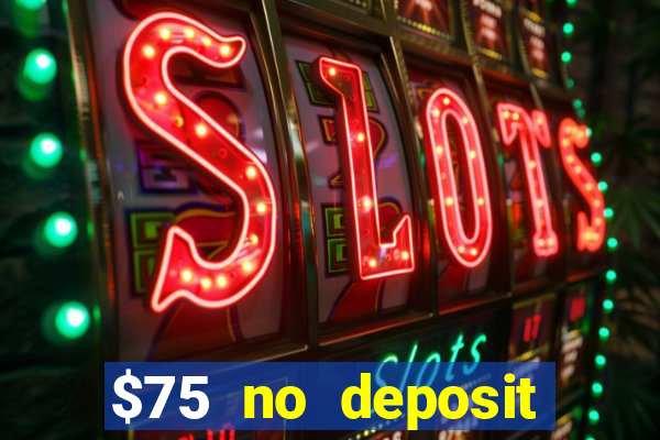 $75 no deposit bonus on sign up casino moons