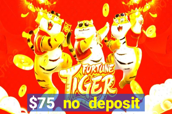 $75 no deposit bonus on sign up casino moons