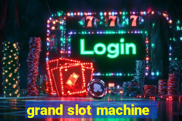 grand slot machine