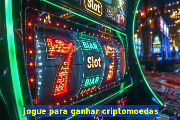 jogue para ganhar criptomoedas