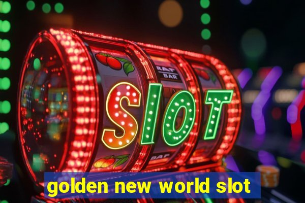 golden new world slot