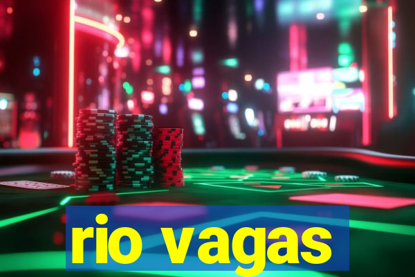 rio vagas