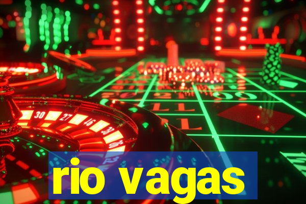 rio vagas