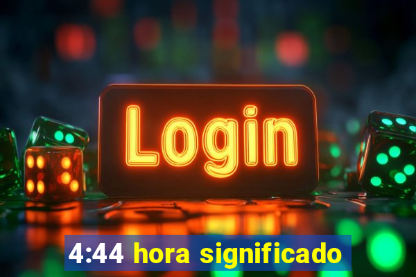 4:44 hora significado