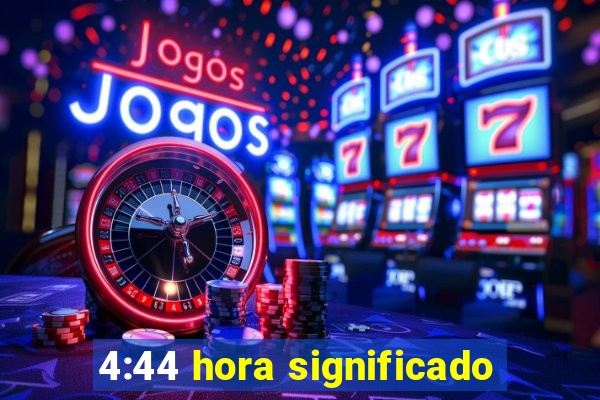 4:44 hora significado