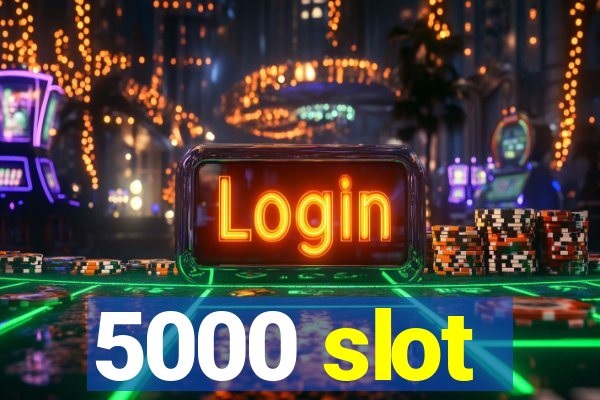 5000 slot