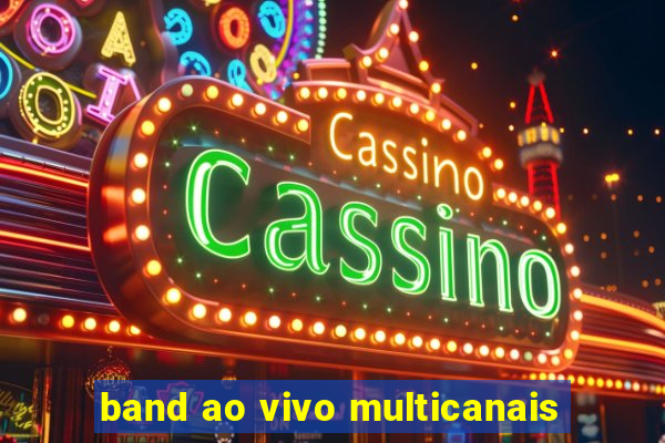 band ao vivo multicanais