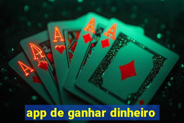 app de ganhar dinheiro