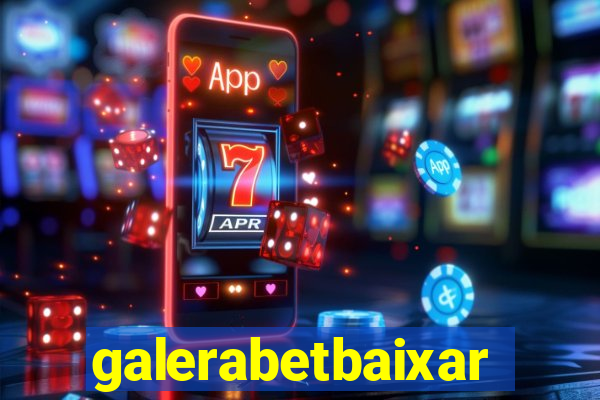 galerabetbaixar