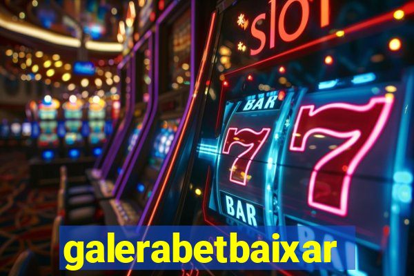 galerabetbaixar